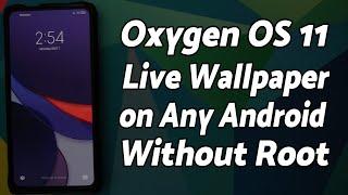 Oxygen OS 11 Live Wallpaper on Any Android Without Root