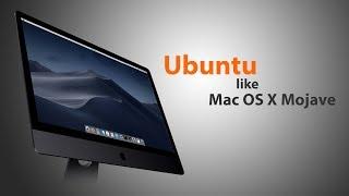 Ubuntu Looks Like Mac OS X Mojave