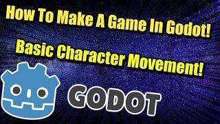 How To Create Your First Game In Godot : Character Basic Movement