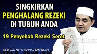 Singkirkan Penghalang rezeki Di Tubuh Anda || KH Muhammad Bakhiet