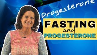 Fasting & Hormones (Progesterone) - PART 3