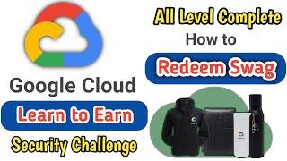 Google cloud Learn to Earn || How to get Swag after completing challenge .