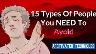 15 Types Of People You NEED To Avoid