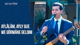 Aly Alyyew - Aylalam, Bagyshla, Ayly gije, Gormane geldim | 2020