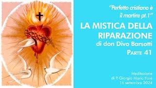 La mistica della riparazione, di don Divo Barsotti pt.41 - P. Giorgio M. Faré