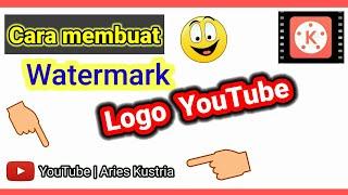 Cara Membuat Watermark Logo Youtube | Tutorial Kinemaster #4