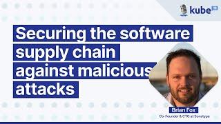 Securing the software supply chain against malicious attacks, with Brian Fox | KubeFM