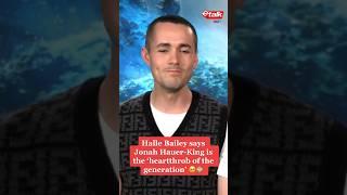 Halle Bailey says Jonah Hauer-King is ‘the heartthrob of the generation’ 