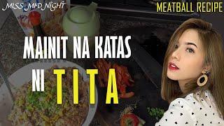 TITA KAYE FULL STORY | MEATBALLS RECIPE | MISS MIDNIGHT