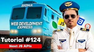 Creating APIs in Next.js | Sigma Web Development Course - Tutorial #124