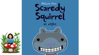 Scaredy Squirrel at night |  books read aloud 