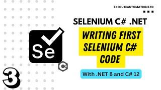 #3 - Understanding and writing First Selenium Test code in C# .NET