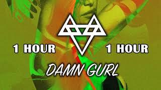 [1 Hour] - NEFFEX - Damn Gurl