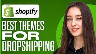 Best Shopify Themes For Dropshipping (2024)