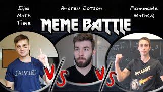 Meme Battle Part III, Epic Math Time vs Andrew Dotson and Flammable Maths