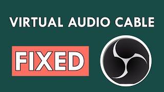 Virtual Audio Cable not working in OBS? Try these 3 fixes