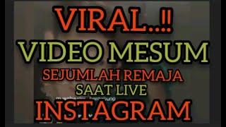 LIVE INSTAGRAM !! SEJUMLAH REMAJA INI LAKUKAN ADEGAN MESU*....