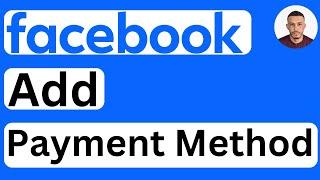 How to Add Payment Method on Facebook Ads Manager - Easy to Follow