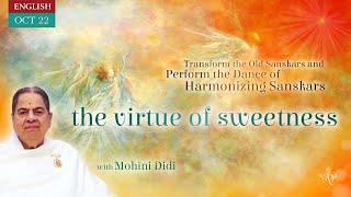 October 22, 2024 - Mohini Didi - The virtue of sweetness  #22