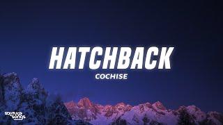 Cochise - Hatchback (Lyrics)