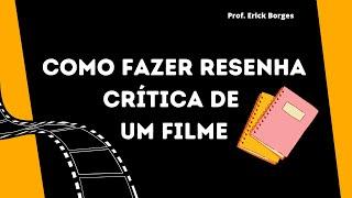 Como fazer resenha crítica de um FILME