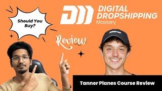 Tanner Planes Digital Dropshipping Course Review