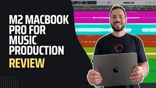 M2 Macbook Pro For Music Production in 2023 | Massive Power at a Cost (A Producer’s Honest Thoughts)