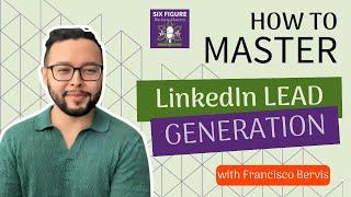 Mastering Linkedin Lead Generation // Francisco Bervis