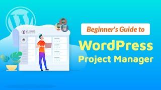 A Guide To WordPress Project Manager