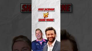 Huge Jackman Vs Shane Warne by YouTopians