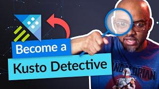 Ready to be a Kusto Detective with Azure Data Explorer?
