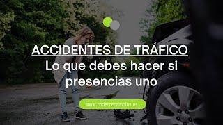 ¿Has visto un accidente de tráfico? Esto es lo que debes hacer