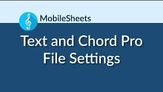 MobileSheets - Text and Chord Pro File Settings