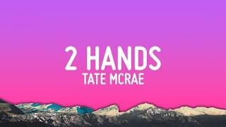 Tate McRae - 2 hands (Lyrics)