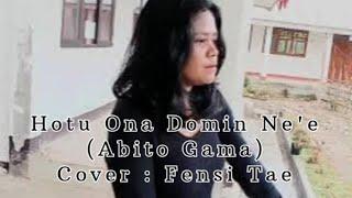 ( Abito Gama ) Hotu Ona Domin Ne'e/ Cover Fensi Tae