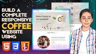 How To Make A Responsive Coffee Shop Website Design Using HTML - CSS - JavaScript | With Source Code