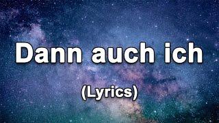 Dann auch ich (So will I) - Text/Lyrics