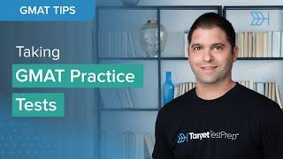 Taking GMAT Practice Tests | Target Test Prep GMAT Strategies 