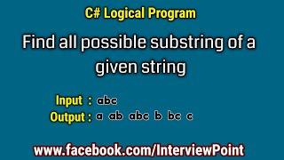 Find all possible substring of a given string in C#.Net || Interview Point || D. K. Gautam