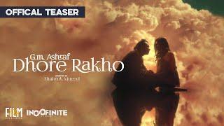 DHORE RAKHO | Official Teaser | G.M.Ashraf | Shahruk Mueed | Mashuq Haque