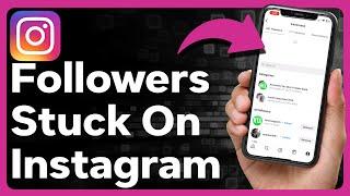 How To Fix Instagram Followers Stuck