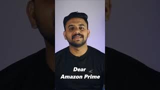 Dear Amazon prime