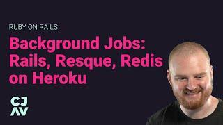 Running Rails background jobs on Heroku with Resque and Redis