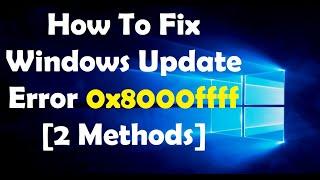 How To Fix Windows Update Error 0x8000ffff [2 Methods]