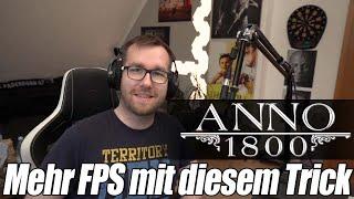 Nützliche Anno 1800 Tipps #01: Mehr FPS & Meine Grafikeinstellungen