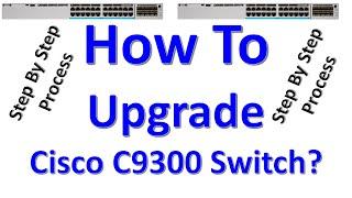 Cisco Catalyst 9300 Switch Bundle Mode IOS upgrade Procedure | How to Upgrade Cisco C9300 switch?