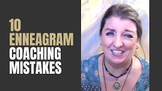 10 Enneagram Coaching mistakes