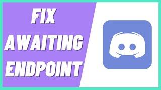 How To Fix Awaiting Endpoint Discord