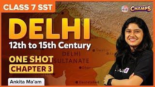 Delhi: 12th to 15th Century | One Shot: History | Class 7 | Social Science | BYJU'S