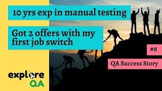 QA Success Story #8 | 02 Offers with my First Job Switch | Explore QA